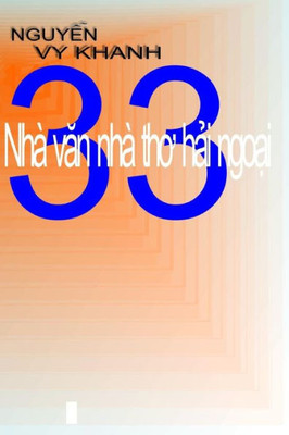 33 Nha Van Nha Tho Hai-Ngoai: Tuyen-Tap Nhan-Dinh Van-Hoc (Vietnamese Edition)