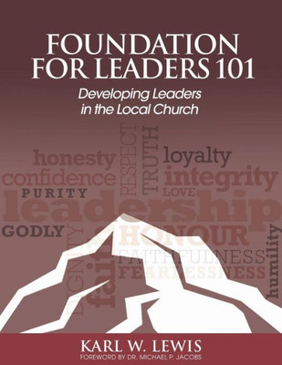 Foundation For Leaders 101: Developing Leaders In The Local Church