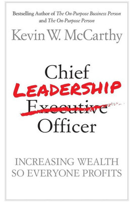 Chief Leadership Officer: Increasing Wealth So Everyone Profits