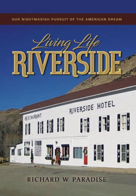 Living Life Riverside: Our Nightmarish Pursuit Of The American Dream