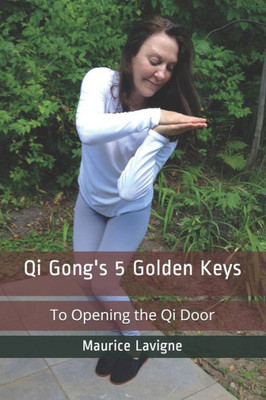 Qi Gong'S 5 Golden Keys