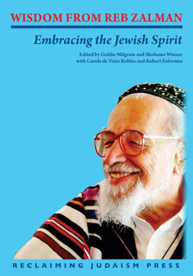 Wisdom From Reb Zalman: Embracing The Jewish Spirit