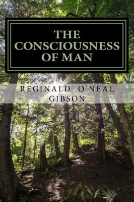 The Consciousness Of Man: A Guide Through The Darkness