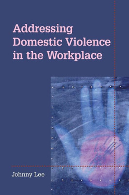 Counting The Cost: Addressing Domestic Violence In The Workplace