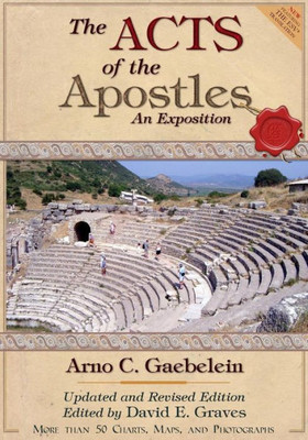 The Acts Of The Apostles: An Expositon: Revised And Updated Edition (Classic Biblical Reprints Series)