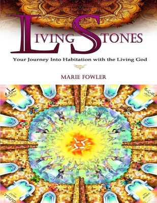 Living Stones: Your Journey Into Habitation With The Living God