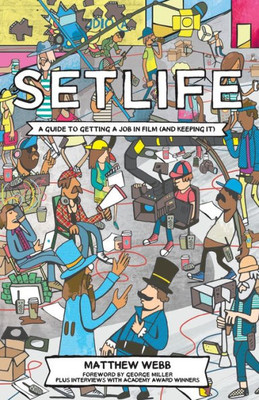 Setlife: A Guide To Getting A Job In Film (And Keeping It)