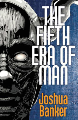 The Fifth Era Of Man