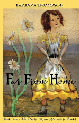 Far From Home (The Daisie Moon Adventure Books)