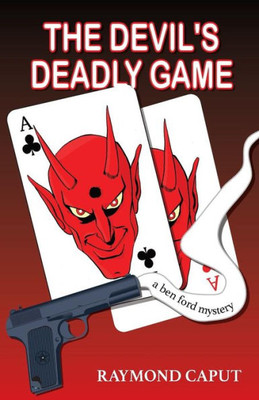 The Devil'S Deadly Game: A Ben Ford Mystery (Ben Ford Mysteries) The Devil'S Deadly Game: A Ben Ford Mystery (Ben Ford Mysteries)