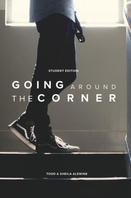 Going Around The Corner Student Workbook: Taking The Gospel To Your Campus, Dorm & Playing Field