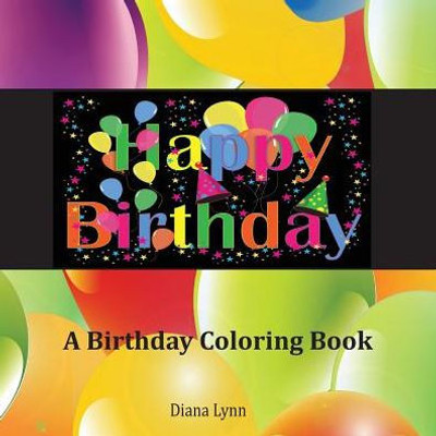 Happy Birthday: A Birthday Coloring Book