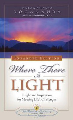 Where There Is Light - New Expanded Edition (Self-Realization Fellowship)