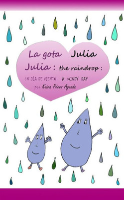Julia The Raindrop / La Gota Julia: A Windy Day / Un D?a De Viento (English And Spanish Edition)