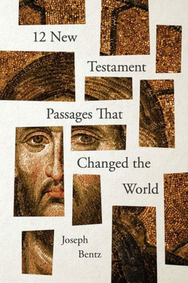 12 New Testament Passages That Changed The World