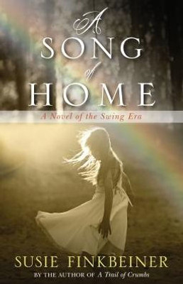 A Song Of Home: A Novel Of The Swing Era (Pearl Spence Novels)