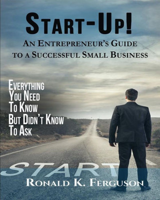 Start-Up!: An Entrepreneur'S Guide To A Successful Small Business