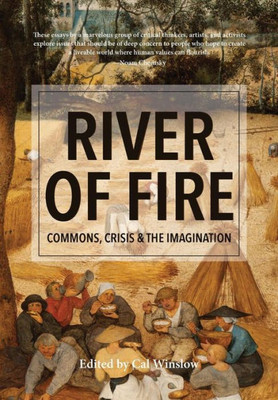 River Of Fire: Commons, Crisis, And The Imagination