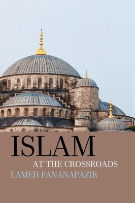 Islam At The Crossroads