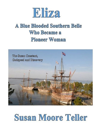 Eliza, A Blue Blooded Southern Belle Who Became A Pioneer Woman