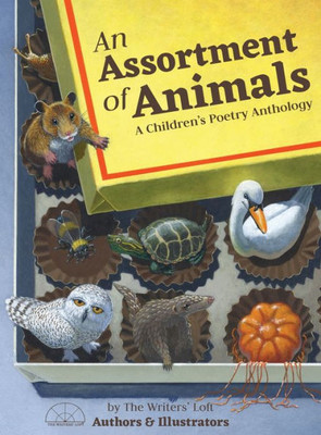 An Assortment Of Animals: A Children'S Poetry Anthology (1) (Writers' Loft Illustrated Anthology)