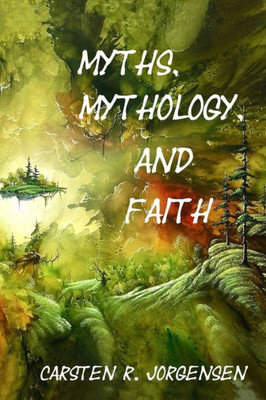 Myths, Mythology, And Faith