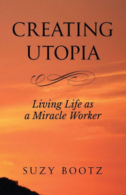 Creating Utopia
