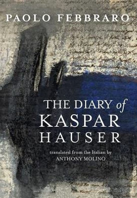 The Diary Of Kaspar Hauser