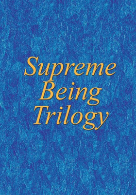 Supreme Being Trilogy (Creator Trilogy)