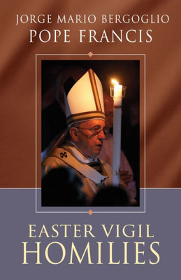 Easter Vigil Homilies