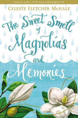 The Sweet Smell Of Magnolias And Memories