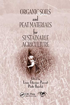 Organic Soils and Peat Materials for Sustainable Agriculture