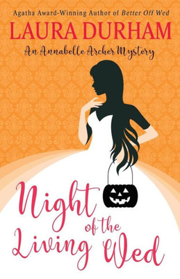 Night Of The Living Wed (Annabelle Archer Wedding Planner Mystery)