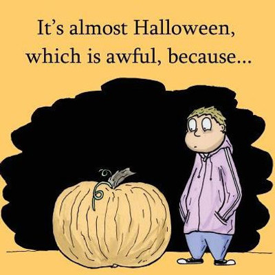 It'S Almost Halloween, Which Is Awful, Because