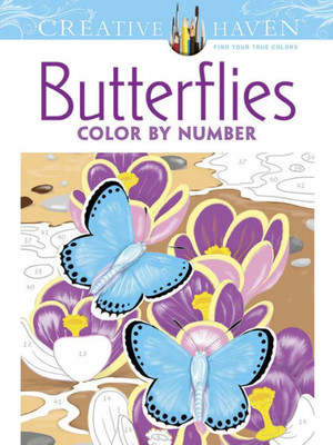 Creative Haven Butterflies Color By Number Coloring Book (Creative Haven Coloring Books)