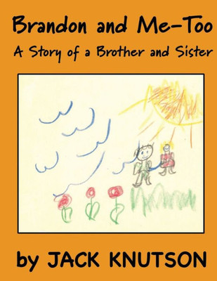 Brandon And Me-Too: A Story Of A Brother And Sister