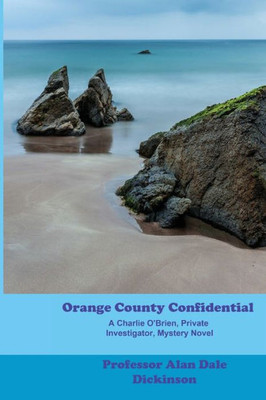 Orange County Confidential: A Charlie O'Brien Private Investigator Mystery