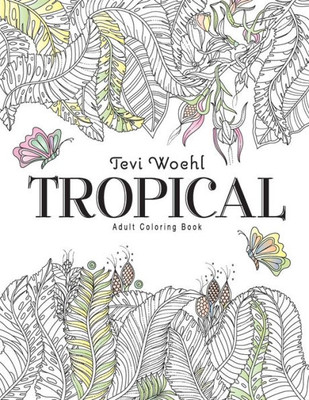 Tropical: Adult Coloring Book