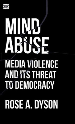 Mind Abuse: Media Violence in the 21st Century