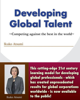 Developing Global Talent: ~Competing Against The Best In The World~