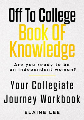 Off To College Book Of Knowledge: Are You Ready To Be An Independent Woman?