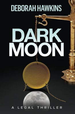 Dark Moon, A Legal Thriller (Warrick-Thompson Files)