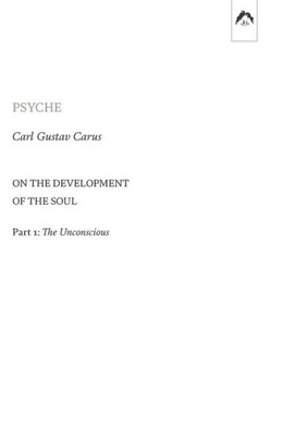 Psyche: On The Development Of The Soul Û Part 1: The Unconscious