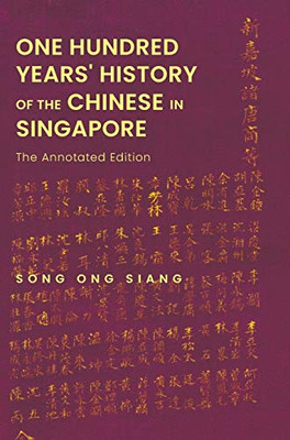 One Hundred Years' History of the Chinese in Singapore: The Annotated Edition - 9789811217623