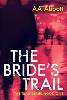 The Bride'S Trail: Dyslexia-Friendly, Large Print Edition (Trail Series)