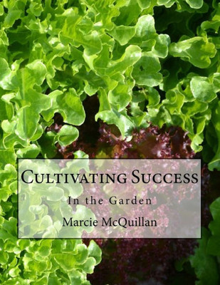 Cultivating Success: In The Garden