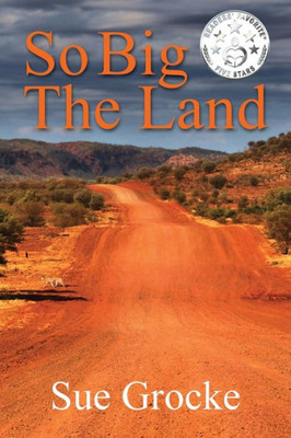 So Big The Land: A True Story About Life In The Outback