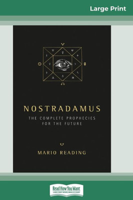Nostradamus: The Complete Prophecies For The Future (16Pt Large Print Edition)