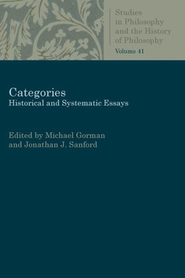 Categories: Historical And Systematic Essays (Studies In Philosophy And The History Of Philosophy)