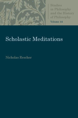 Scholastic Meditations (Studies In Philosophy And The History Of Philosophy)